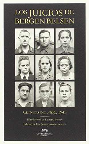 Los Juicios De Bergen Belsen: Crónicas del ABC, 1945 (FUERA DE COLECCION)