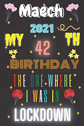 March 2021 My 42th birthday the one where I was in Lockdown journal notebook: 42 th Birthday Gift idea for women and men, funny vintage presents ideas ... ... brother daughter, lined notebook 6x9 insh