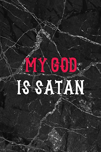 My God Is Satan: All Purpose 6x9" Blank Lined Notebook Journal Way Better Than A Card Trendy Unique Gift Gothic Marble Gray Goth