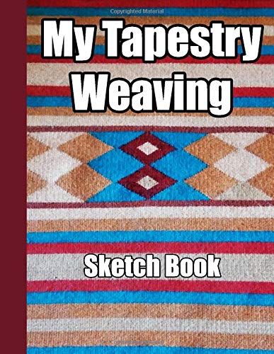 My Tapestry Weaving Sketch Book: Graph paper and note pages to record your weaving designs, doodles and creative ideas for handwovens. 8.5" x 11" red book with 105 pages for 50 of your illustrations