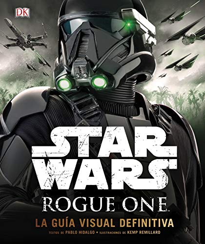 Rogue One: La guía visual definitiva (Star Wars)