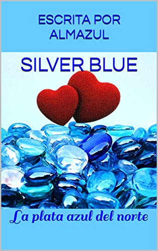 Silver Blue: La plata azul del norte