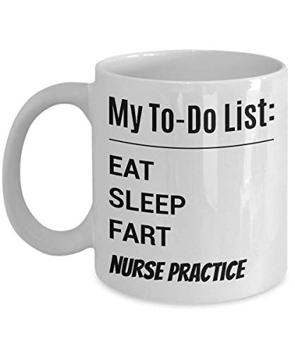 Taza de café practificador de enfermera - mi lista de tareas pendientes - eat sleep fart nurse practice