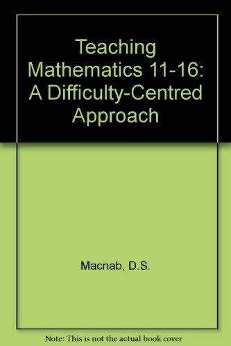 Teaching Mathematics 11-16: A Difficulty-Centred Approach