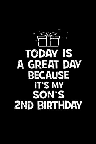 Today Is A Great Day - It's My Son's 2nd Birthday 6''x9'' in 114 Pages Journal Notebook