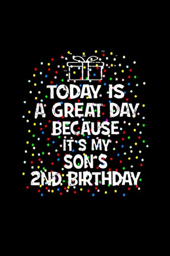 Today Is A Great Day - It's My Son's 2nd Birthday 6''x9'' in 114 Pages Journal Notebook