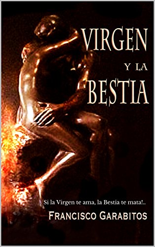Virgen y La Bestia: Si la Virgen te ama, la Bestia te mata!..