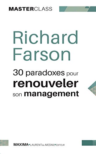 30 paradoxes pour renouveler son management: Un guide innovant (Master Class) (French Edition)
