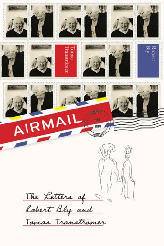 Airmail: The Letters of Robert Bly and Tomas Transtromer (English Edition) Airmail: The Letters of Robert Bly and Tomas Transtromer (English Edition)