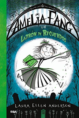 Amelia Fang 3. Amelia y el ladrón de recuerdos (FICCIÓN KIDS)