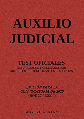 Auxilio Judicial: Test oficiales actualizados y ordenados por artículos que justifican sus respuestas