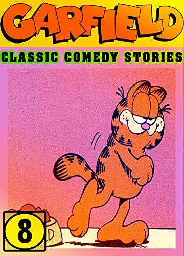Comedy Garfield Classic Stories: Collection 8 - Lazy Fat Cat Adventures Garfield Cartoon Comic Strips For Kids And Children (English Edition)