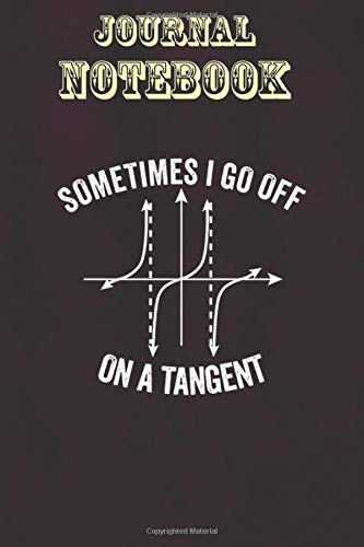 Composition Notebook, Journal Notebook Gift: Sometimes I Go Off On A Tangent Geometry Dark Size 6'' x 9'', 100 Pages for Notes, To Do Lists, Doodles, Journal, Soft Cover, Matte Finish