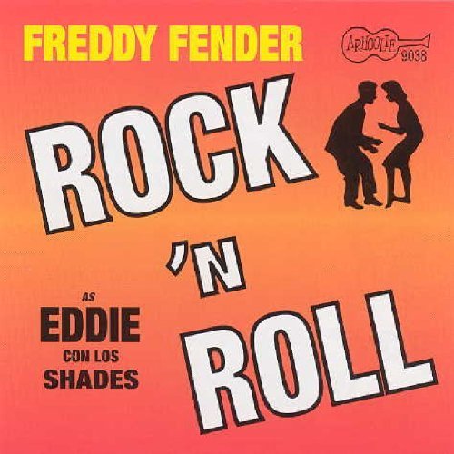 Eddie Con Los Shades: Rock N Roll by FREDDY FENDER