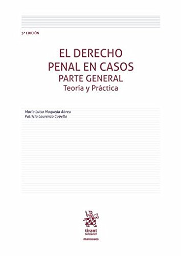 El Derecho Penal en Casos . Parte General Teoría y Práctica 5ª Edición (Manuales de Derecho Penal)