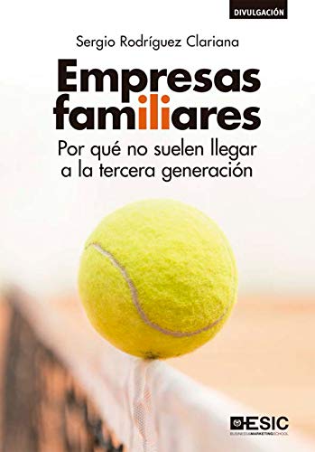 Empresas familiares. Por qué no suelen llegar a la tercera generación (Divulgación)