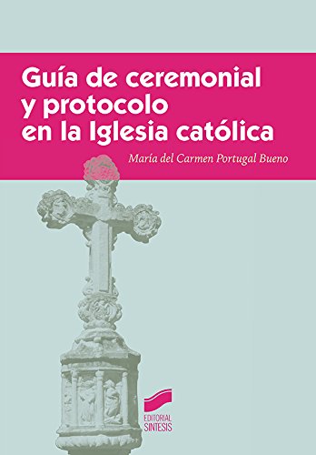 Guía de ceremonial y protocolo en la Iglesia católica: 5