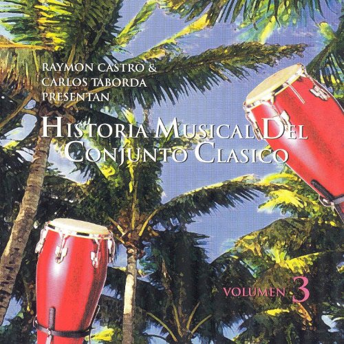 Historia Musical Del Conjunto Clasico Vol.3