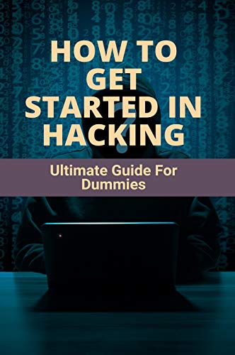 How To Get Started In Hacking: Ultimate Guide For Dummies: How To Hide Folder In Desktop (English Edition)