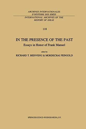 In the Presence of the Past: Essays in Honor of Frank Manuel (International Archives of the History of Ideas Archives internationales D'histoire des Idées): 118