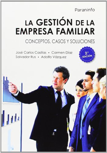 La gestión de la empresa familiar. Conceptos, casos y soluciones 2.ª edición (Finanzas)