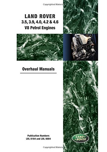 Land Rover 3.5, 3.9, 4.0, 4.2, 4.6 V8 Petrol Engines: Overhaul Manuals (Workshop Manual Land Rover)