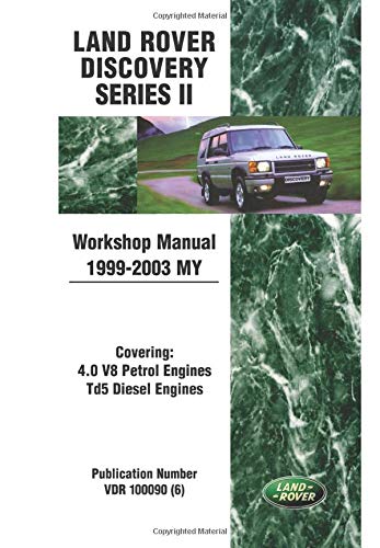 Land Rover Discovery Series 2 Workshop Manual 1999-2003 MY (Land Rover Workshop Manuals)