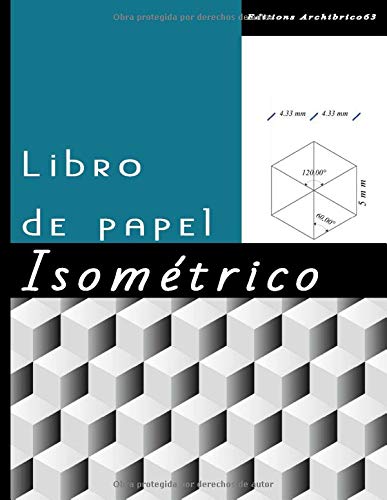 Libro de papel Isométrico: Cuaderno de páginas isométricas para dibujar en perspectiva con las líneas de ayuda, arquitectura o diseño 3D. 120 páginas, formato 21,5x28 cm.