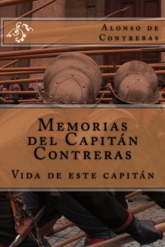 Memorias del Capitán Contreras: Vida de este Capitán