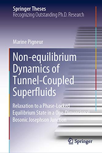 Non-equilibrium Dynamics of Tunnel-Coupled Superfluids: Relaxation to a Phase-Locked Equilibrium State in a One-Dimensional Bosonic Josephson Junction (Springer Theses) (English Edition)