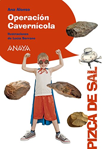 Operación Cavernícola (LITERATURA INFANTIL (6-11 años) - Pizca de Sal)