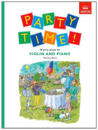 Party Time! 18 party pieces for violin and piano (Party Time! S.) Party Time! 18 party pieces for violin and piano (Party Time! S.)