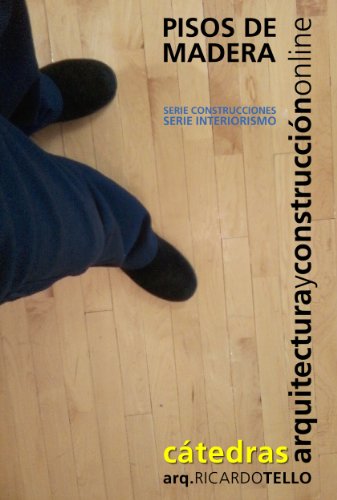 Pisos de madera (Serie Construcciones y Serie Interiorismo nº 35) Pisos de madera (Serie Construcciones y Serie Interiorismo nº 35)