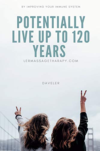 POTENTIALLY LIVE UP TO 120 YEARS (LERMASSAGE Book 1) (English Edition)