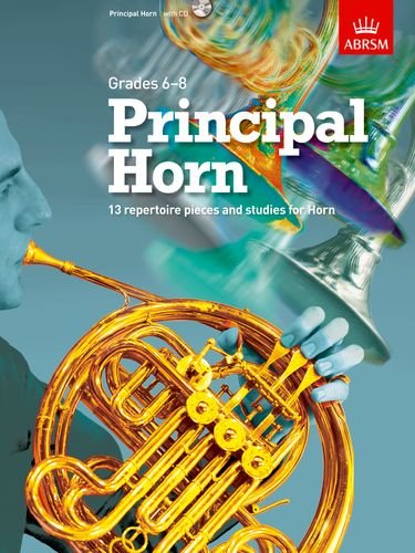 Principal Horn, Score, Part & CD: 13 repertoire pieces and studies for Horn, Grades 6-8