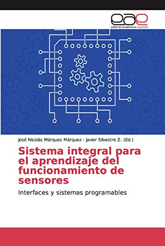 Sistema integral para el aprendizaje del funcionamiento de sensores: Interfaces y sistemas programables