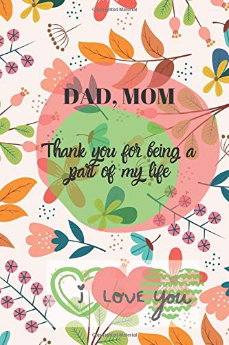 Thank you for being a part of my life: Happy parents day notebook: funny and cute design Note Book, suitable for Writing Pad, Journal or Diary.: Lined Notebook Gift, Soft Cover, Matte Finish