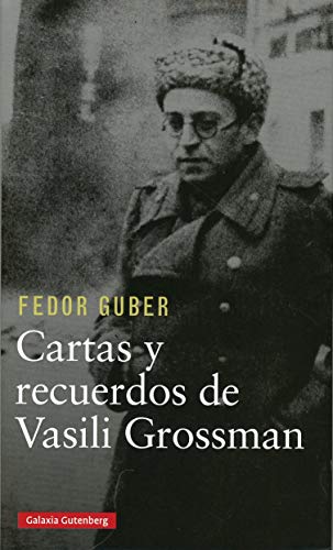 Cartas y recuerdos: un libro sobre Vasili Grossman (Biografías y Memorias)