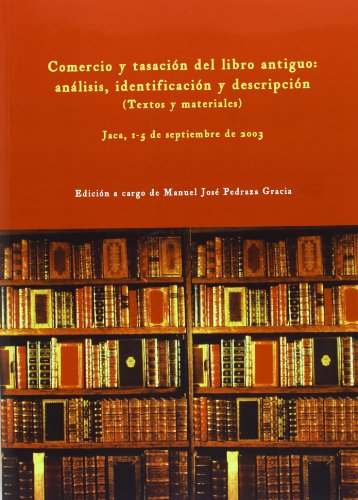 Comercio Y Tasación Del Libro Antiguo: Análisis, Identificación Y Descripción (T (Cursos De Verano)