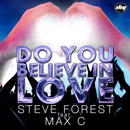 Do You Believe in Love (feat. Max C) [M.E.G. & N.E.R.A.K. Mix]