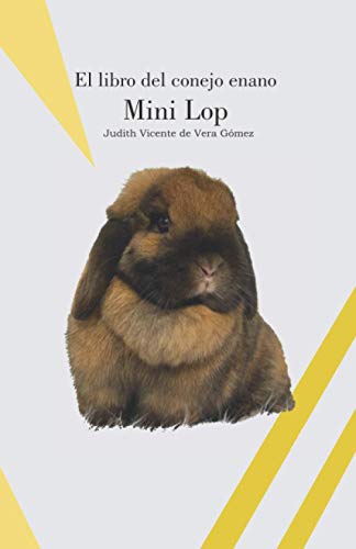 El libro del conejo enano Mini Lop (CONEJOS DE RAZA) El libro del conejo enano Mini Lop (CONEJOS DE RAZA)
