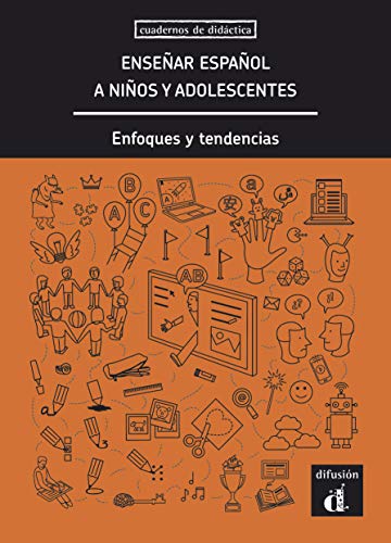 Enseñar español a niños y adolescentes. Enfoques y tendencias (Cuadernos de didáctica nº 2)