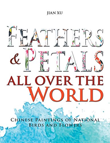 Feathers and Petals All over the World: Chinese Paintings of National Birds and Flowers (English Edition)