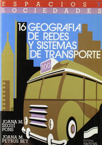 Geografía de redes y sistemas de transporte (Espacios y sociedades)