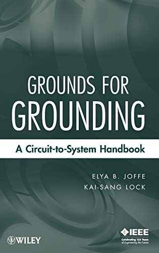 Grounds for Grounding: A Circuit to System Handbook