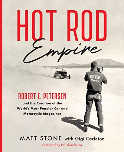 Hot Rod Empire: Robert E. Petersen and the Creation of the World's Most Popular Car and Motorcycle Magazines (English Edition)