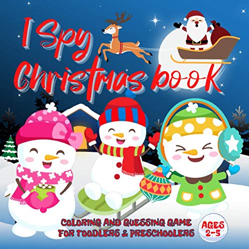 I Spy Christmas Book Coloring and Guessing Game for Toodlers & Preschoolers ages 2-5: I Spy with my little eye Christma Picuture with Candy Cane ... Christmas Tree with Lights Activity Fun Gift