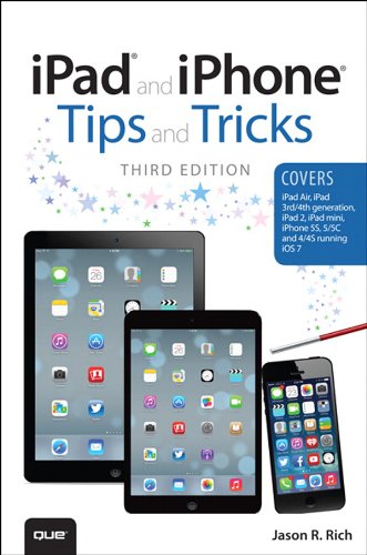 iPad and iPhone Tips and Tricks: (covers iOS7 for iPad Air, iPad 3rd/4th generation, iPad 2, and iPad mini, iPhone 5S, 5/5C & 4/4S) (English Edition) iPad and iPhone Tips and Tricks: (covers iOS7 for iPad Air, iPad 3rd/4th generation, iPad 2, and iPad mini, iPhone 5S, 5/5C & 4/4S) (English Edition)