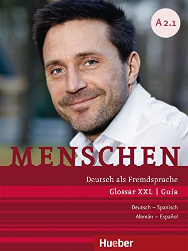 MENSCHEN A2.1 Guia XXL: Deutsch als Fremdsprache / Glossar XXL Deutsch-Spanisch - Guía Alemán-Español