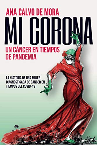 MI CORONA: Un cáncer en tiempos de pandemia